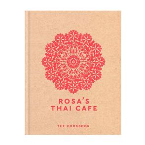 Rosa's Thai Cafe - Cookbook by Saiphin Moore