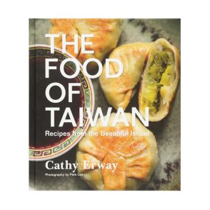 The Food of Taiwan - A Cookbook by Cathy Erway