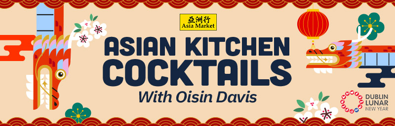 'Asian Kitchen Cocktails' Showcase with Oisin Davis - Feb 17th (5pm - 6.30pm)